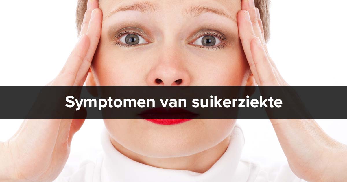 Symptomen van suikerziekte
