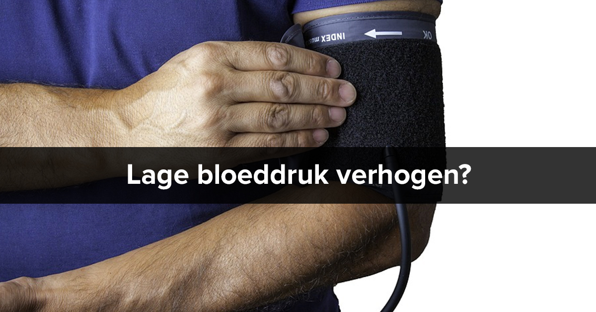 Lage bloeddruk verhogen