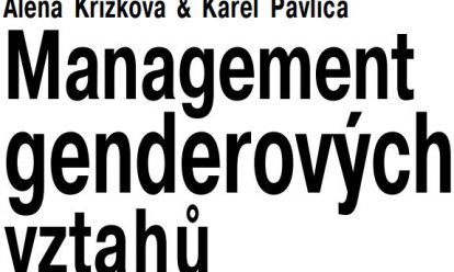 Management genderových vztahů : postavení žen a mužů v organizaci Management genderových vztahů : postavení žen a mužů v organizaci