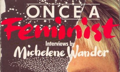 Once A Feminist : Stories of a Generation Once A Feminist