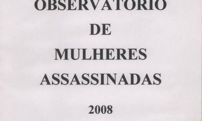 Observatório de Mulheres Assassinadas Observatório de Mulheres Assassinadas : 2008