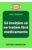 Sa invatam sa ne tratam fara medicamente – Alex Clergue Black Friday 2019