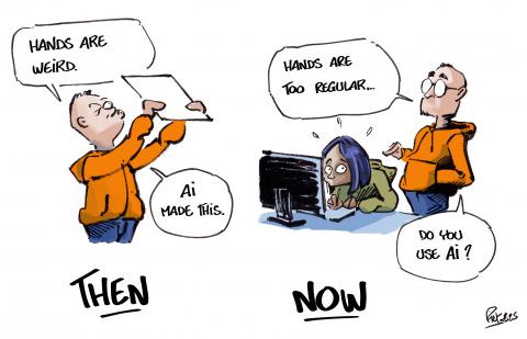 A "Then VS Now" situation : Then, a chief-editor watch closely at a printed cartoon and say "Hands are weird. AI made this". Now : A chief editor watch over a cartoonist's shoulder and says "Hands are too regular. Do you use AI ?"