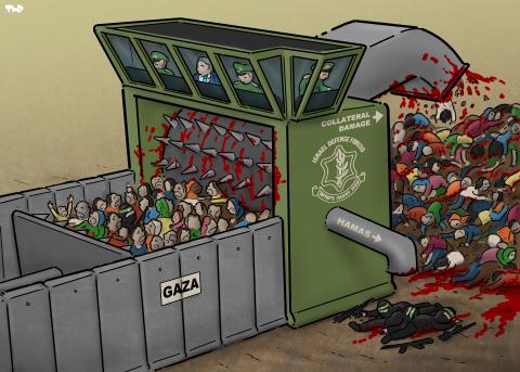 Cartoon showing a giant grinder with a control center on top, manned by Netanyahu and several Israeli generals. Funnelled between two walls, the people of Gaza are being pushed towards the grinder with a giant shovel. At the back of the grinder, there are two pipes. The smaller pipe is labeled ‘Hamas’, with a small pile of dead tourists beneath it. The bigger pipe is labeled ‘collateral damage’. Beneath it lies a giant pile of dead Gaza citizens.