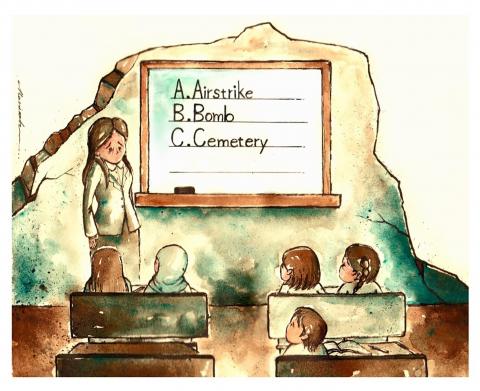 Cartoon showing a classroom that has been bombed. Only one wall, with a whiteboard on it, is left standing. Children are looking at the teacher, who has written 'A. Airstrike, B. Bomb, C. Cemetery' on the whiteboard.