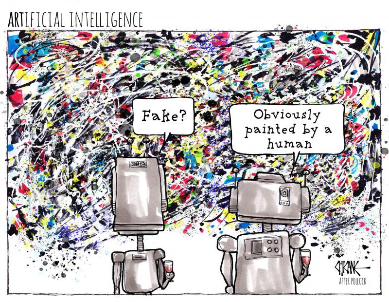 Title:'ARTificial Intelligence.' Two robots in front of a Jackson Pollock painting. One remarks,"Fake?"...the other replys,"Obviously painted by a human."