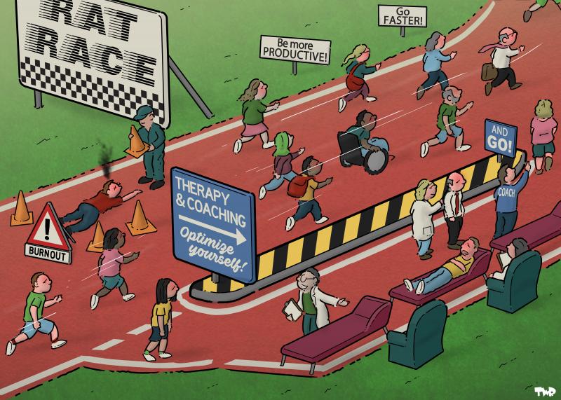 A cartoon depicting a running race. A sign along the track reads "Rat Race" in large letters. Other signs along the track read "Be more PRODUCTIVE!" and "Go FASTER!" Sweaty people run past a man who has fallen. Orange cones and a warning sign reading "burnout" are placed around him. At a pit stop along the track, a row of sofas is set up where people can see a psychologist. A sign at the beginning of the pit stop reads "Therapy & Coaching: Optimize Yourself!". A sign at the end of the pit stop lane reads "A
