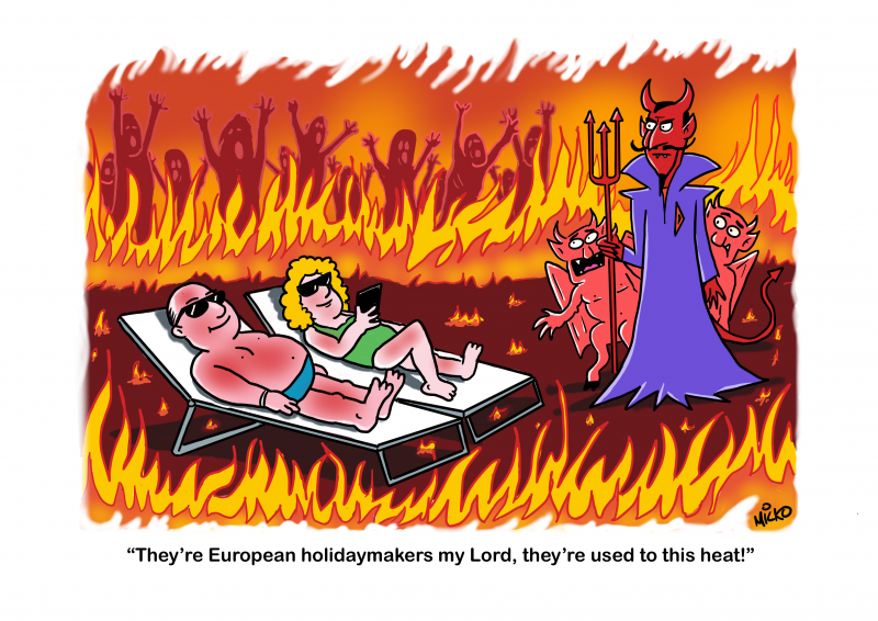 Two European holidaymakers are so used to record breaking heat levels that find the heat in hell isn’t so bad.