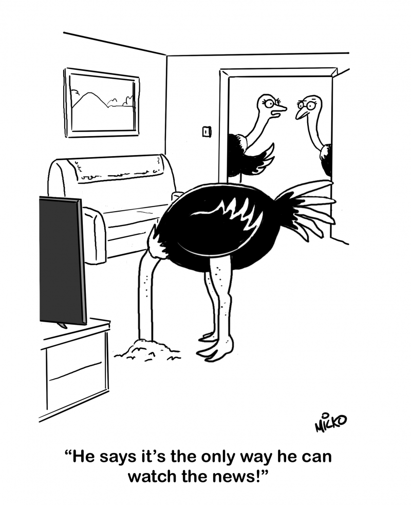 An Ostrich burying his head in the sand when the news comes on the television.