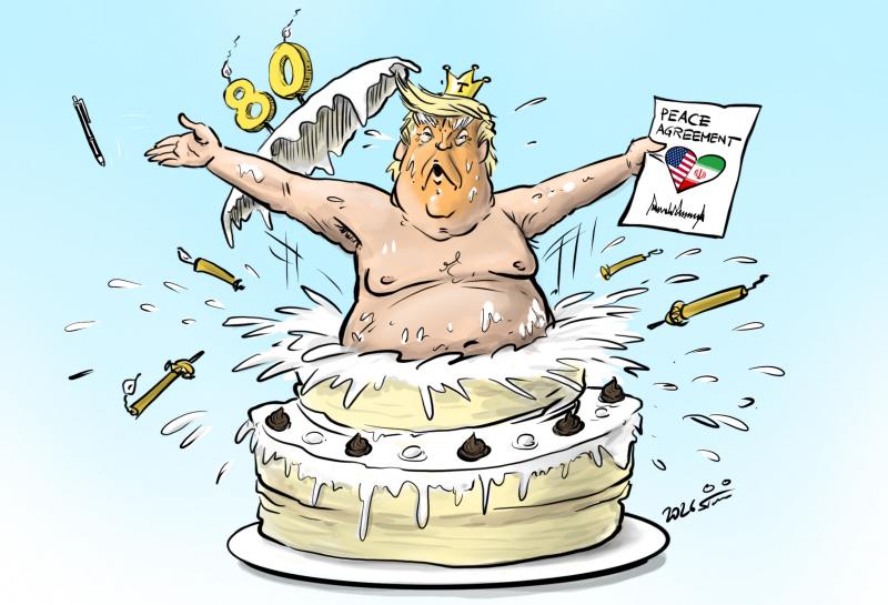 Trump Jumping out of his 80th Birthday cake wearing his Birthday Suit, with a signed Iran Peace agreement.