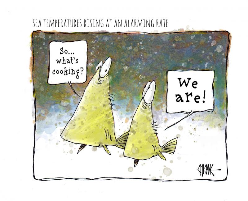 Two fish swimming in hot water, one asking,"So what's cooking?" to which the other replies, "We are", with the caption "Sea temperatures rising at an alarming rate"