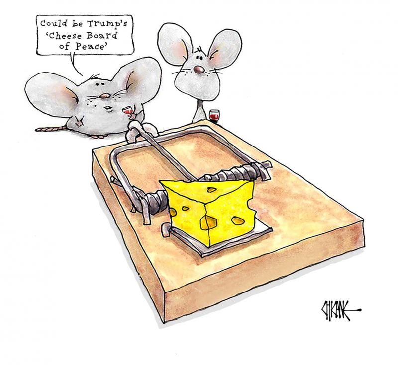 Two wine-drinking rodents examine a large piece of cheese as bait on a trap. One says,"It could be Trump's 'Cheese Board of Peace' ."