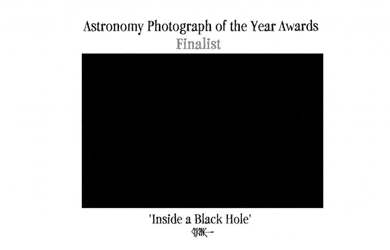Completely black image with the caption, Astronomy Photograph of the Year Awards-Finalist, entitled 'Inside a Black Hole.'