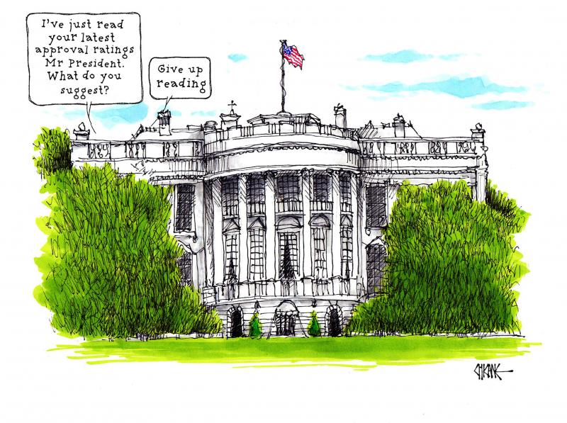 Exterior image of the White House. An aid telling Trump that he has been reading about his falling approval ratings and what does he suggest. The President's reply, "Give up reading."
