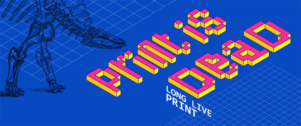 Print_is_dead