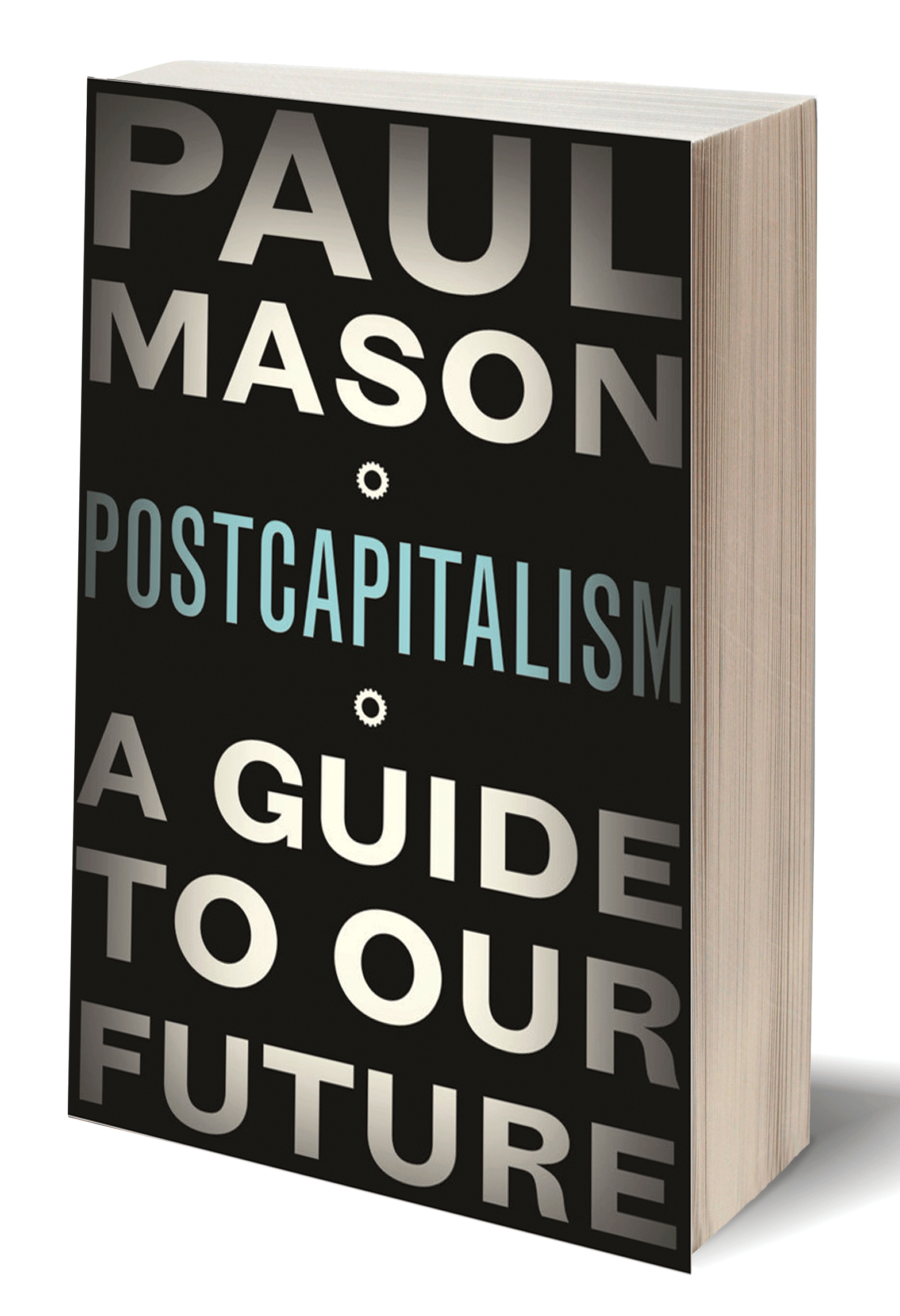 Media Spotlight Post Capitalism By Paul Mason Mortgage