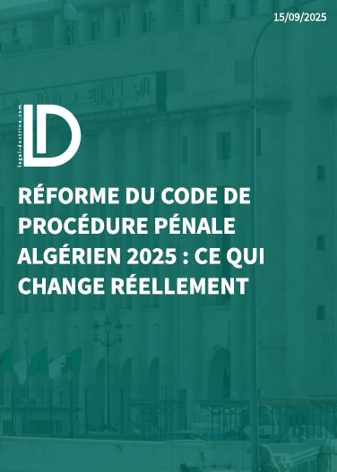 Réforme du Code de procédure pénale algérien 2025 : Ce qui change réellement