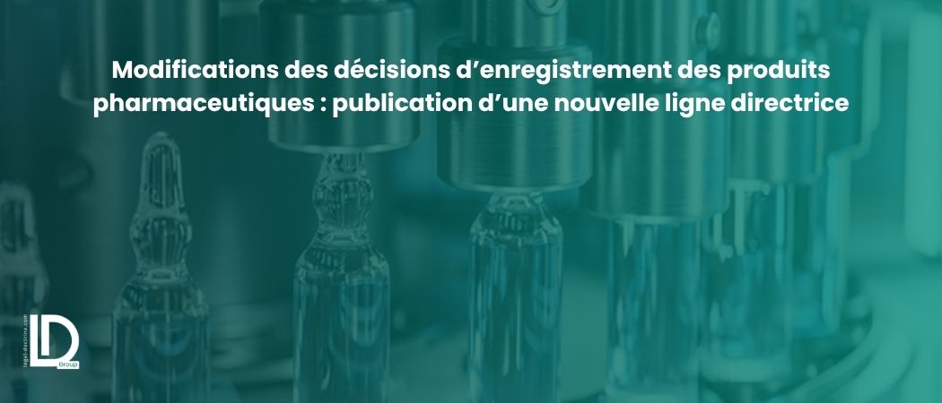 Illustration de l’article Modifications des décisions d’enregistrement des produits pharmaceutiques : publication d’une nouvelle ligne directrice