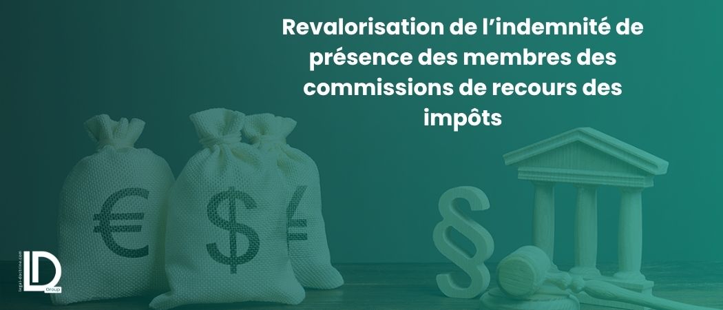 Illustration de l’article Revalorisation de l’indemnité de présence des membres des commissions de recours des impôts