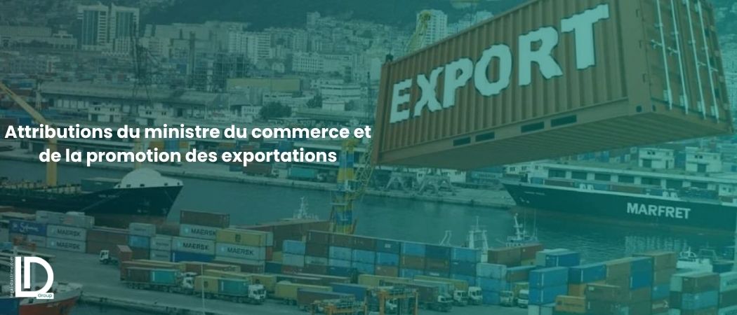 Illustration de l’article Attributions du ministre du commerce et de la promotion des exportations