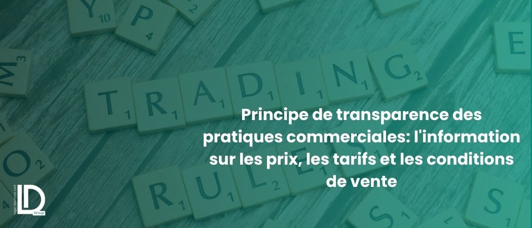 Illustration de l’article Le Principe de transparence des pratiques commerciales