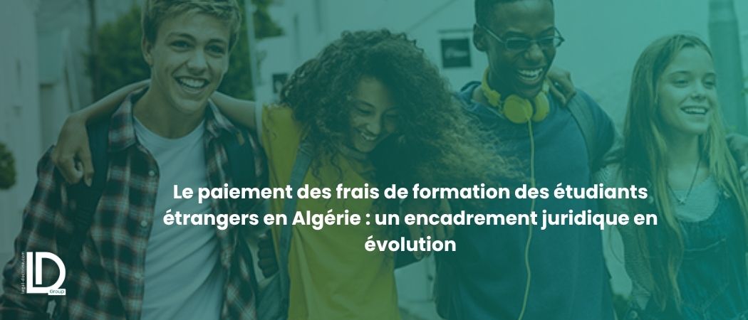 Illustration de l’article Le paiement des frais de formation des étudiants étrangers en Algérie : un encadrement juridique en évolution