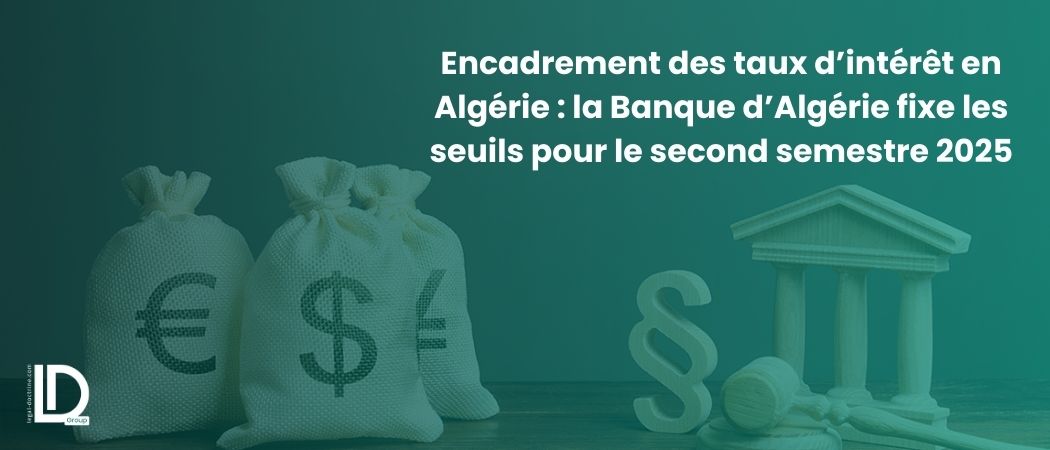Illustration de l’article Encadrement des taux d’intérêt en Algérie : la Banque d’Algérie fixe les seuils pour le second semestre 2025