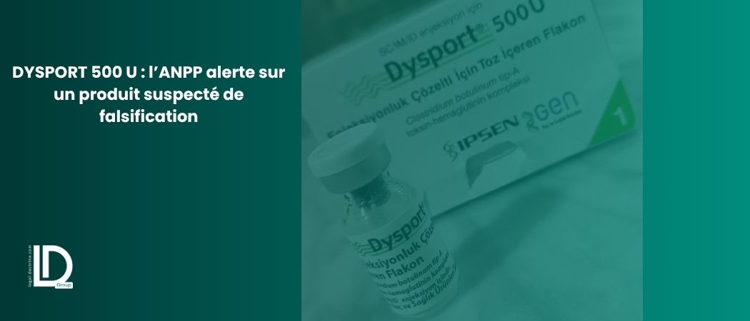 صورة توضيحية للمقال DYSPORT 500 U : l’ANPP alerte sur un produit suspecté de falsification