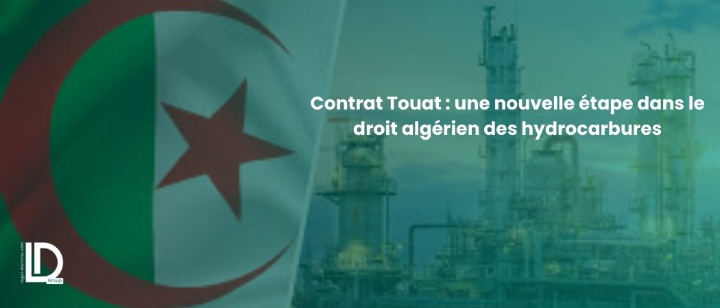 Illustration de l’article Contrat Touat : une nouvelle étape dans le droit algérien des hydrocarbures