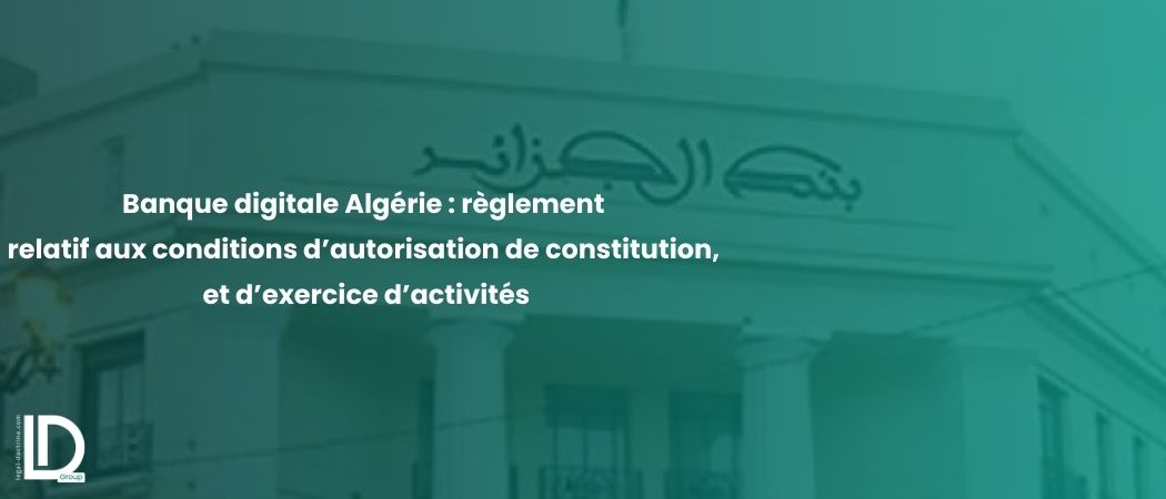 Illustration de l’article Nouveauté : Création d’une banque digitale en Algérie