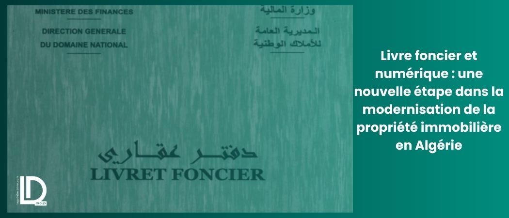 Illustration de l’article Livre foncier et numérique : une nouvelle étape dans la modernisation de la propriété immobilière en Algérie