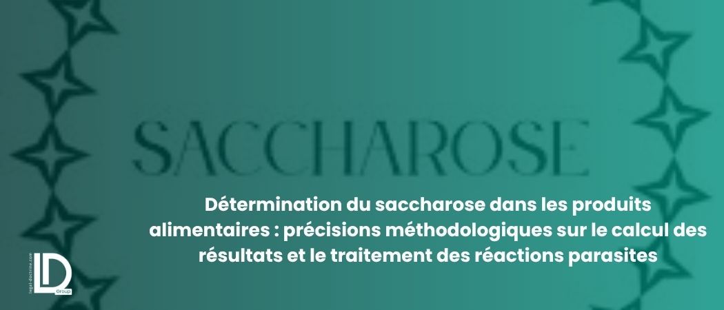 Illustration de l’article Détermination du saccharose dans les produits alimentaires : précisions méthodologiques sur le calcul des résultats et le traitement des réactions parasites