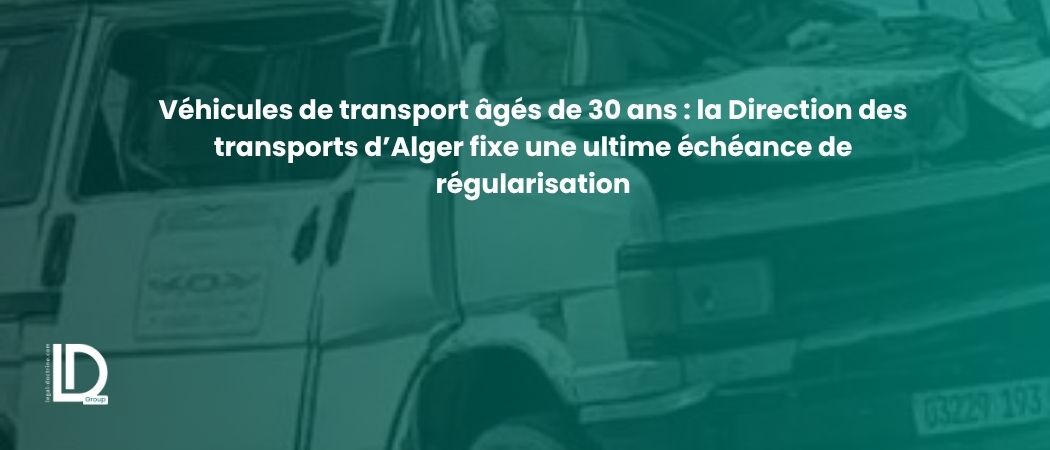 Illustration de l’article Véhicules de transport âgés de 30 ans : la Direction des transports d’Alger fixe une ultime échéance de régularisation