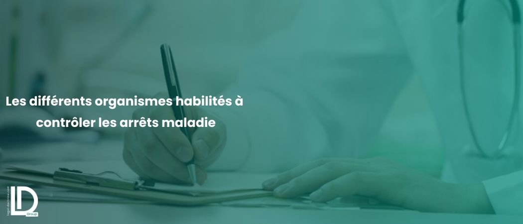 Illustration de l’article Les différents organismes habilités à contrôler les arrêts maladie
