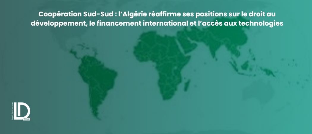 Illustration de l’article Coopération Sud-Sud : l’Algérie réaffirme ses positions sur le droit au développement, le financement international et l’accès aux technologies