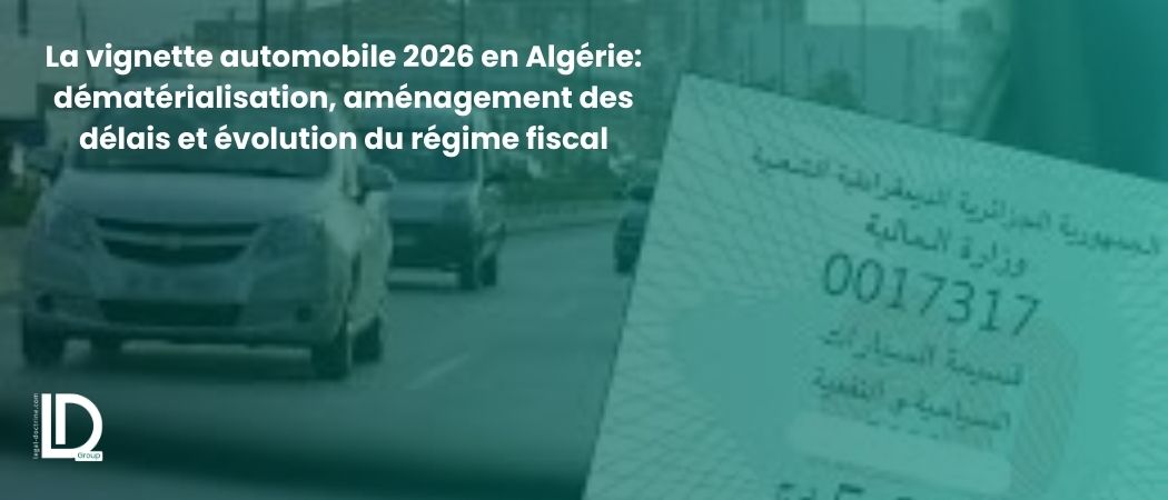 Illustration de l’article La vignette automobile 2026 en Algérie: dématérialisation, aménagement des délais et évolution du régime fiscal