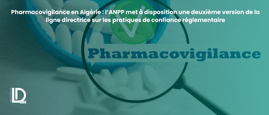 Illustration de l’article Pharmacovigilance en Algérie : l’ANPP met à disposition une deuxième version de la ligne directrice sur les pratiques de confiance réglementaire