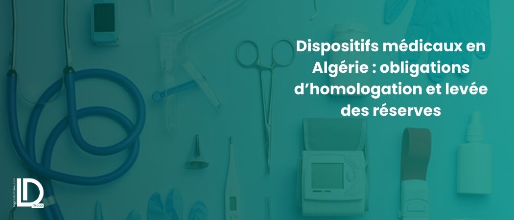 Illustration de l’article Dispositifs médicaux en Algérie : obligations d’homologation et levée des réserves