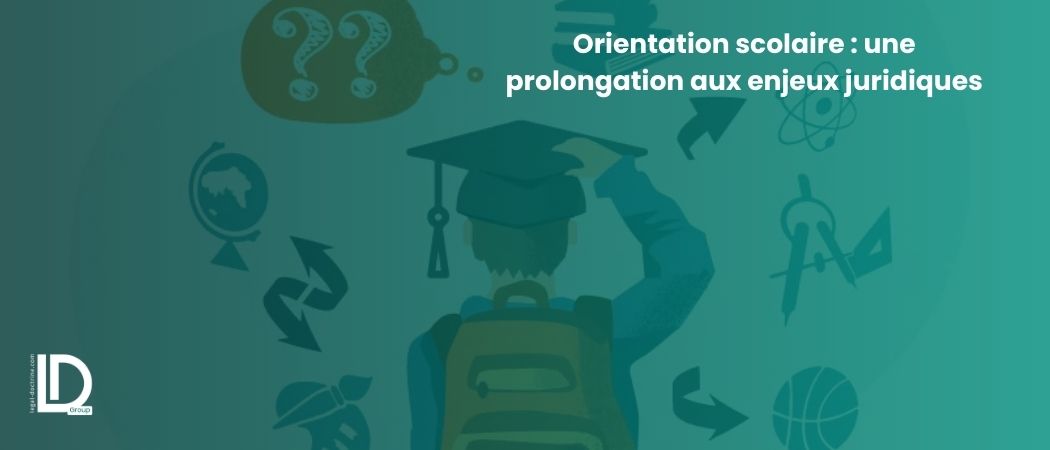 Illustration de l’article Orientation scolaire : une prolongation aux enjeux juridiques