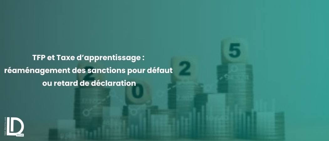 Illustration de l’article TFP et Taxe d’apprentissage : réaménagement des sanctions pour défaut ou retard de déclaration