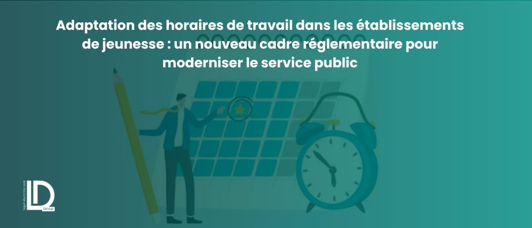 Illustration de l’article Adaptation des horaires de travail dans les établissements de jeunesse : un nouveau cadre réglementaire pour moderniser le service public