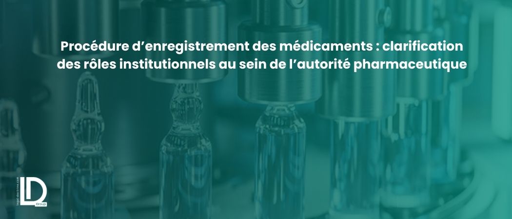 Illustration de l’article Procédure d’enregistrement des médicaments : clarification des rôles institutionnels au sein de l’autorité pharmaceutique