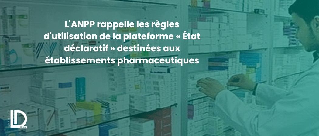 Illustration de l’article L'ANPP rappelle les règles d'utilisation de la plateforme « État déclaratif » destinées aux établissements pharmaceutiques