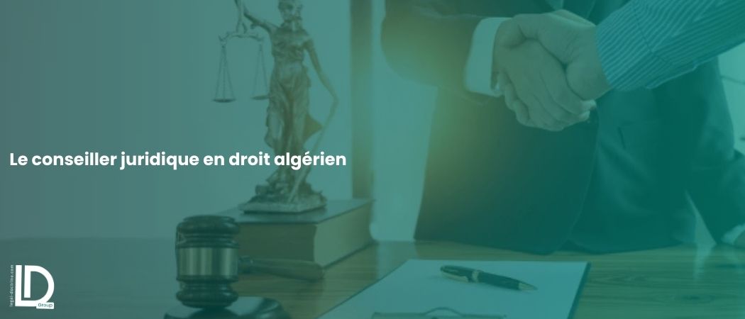 Illustration de l’article Le conseiller juridique en droit algérien