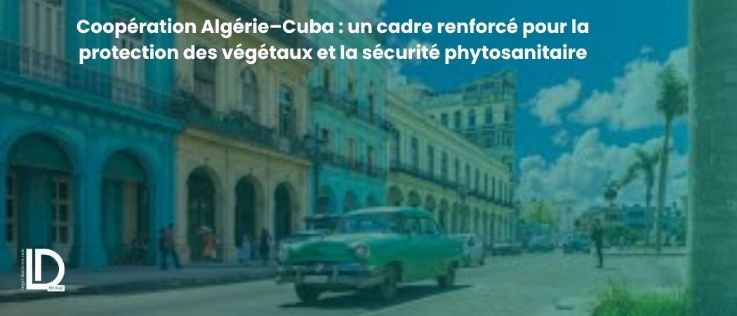 Illustration de l’article Coopération Algérie–Cuba : un cadre renforcé pour la protection des végétaux et la sécurité phytosanitaire