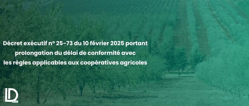 Illustration de l’article Décret exécutif n° 25-73 du 10 février 2025 portant prolongation du délai de conformité avec les règles applicables aux coopératives agricoles