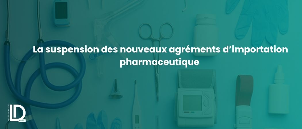 Illustration de l’article La suspension des nouveaux agréments d’importation pharmaceutique : portée juridique de la note d’information du ministère de l’Industrie pharmaceutique
