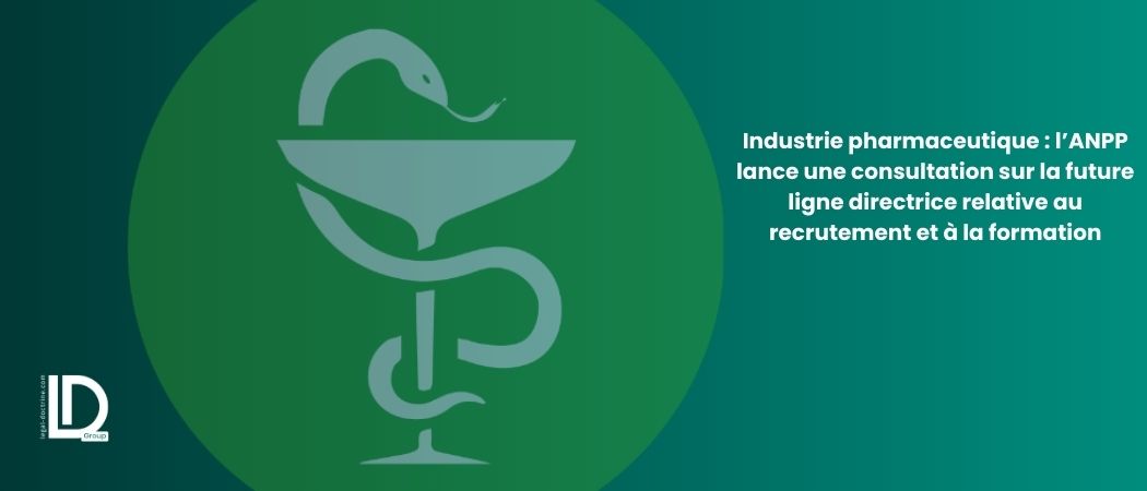 Illustration de l’article Industrie pharmaceutique : l’ANPP lance une consultation sur la future ligne directrice relative au recrutement et à la formation