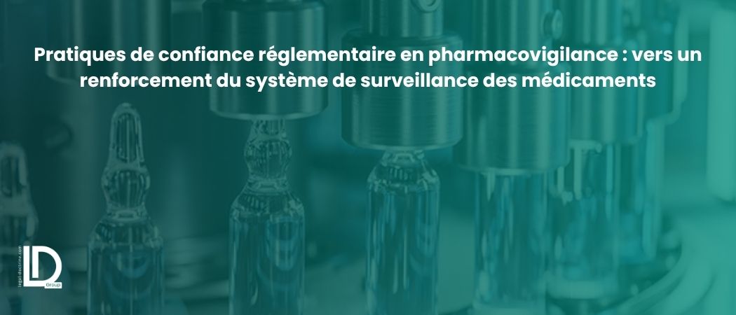 Illustration de l’article Pratiques de confiance réglementaire en pharmacovigilance : vers un renforcement du système de surveillance des médicaments