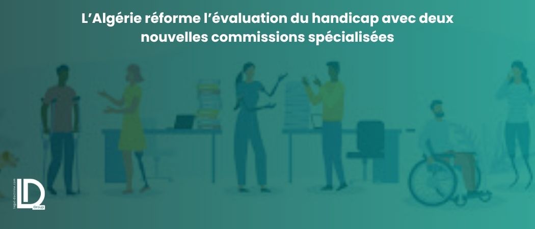 Illustration de l’article L’Algérie réforme l’évaluation du handicap avec deux nouvelles commissions spécialisées